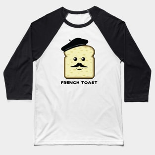 French Toast - Funny Bread Character Baseball T-Shirt